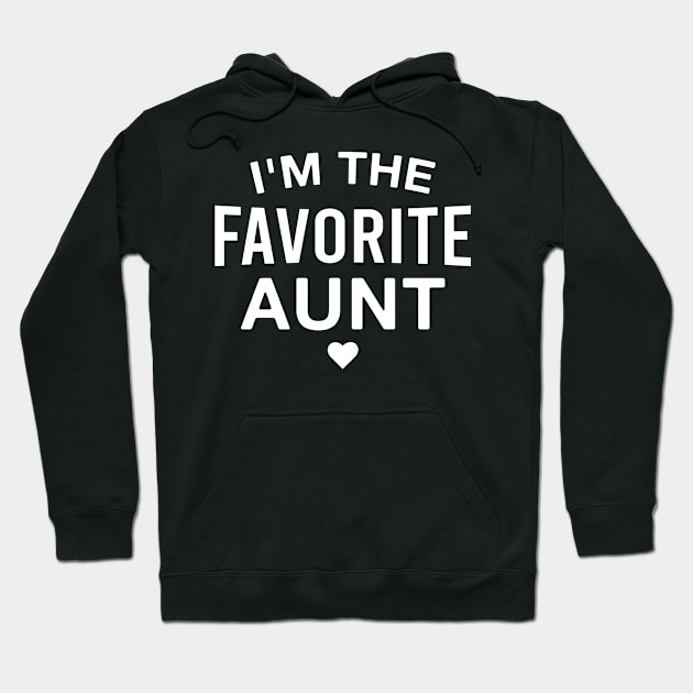 I'm the Favorite Aunt Funny Auntie Hoodie by FOZClothing